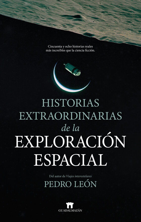 Historias extraordinarias de la exploraci&oacute;n espacial