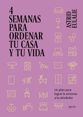 4 semanas para ordenar tu casa y tu vida 4 semanas para ordenar tu casa y tu vida