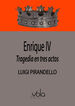 Enrique IV - Tragedia en tres actos Enrique IV - Tragedia en tres actos