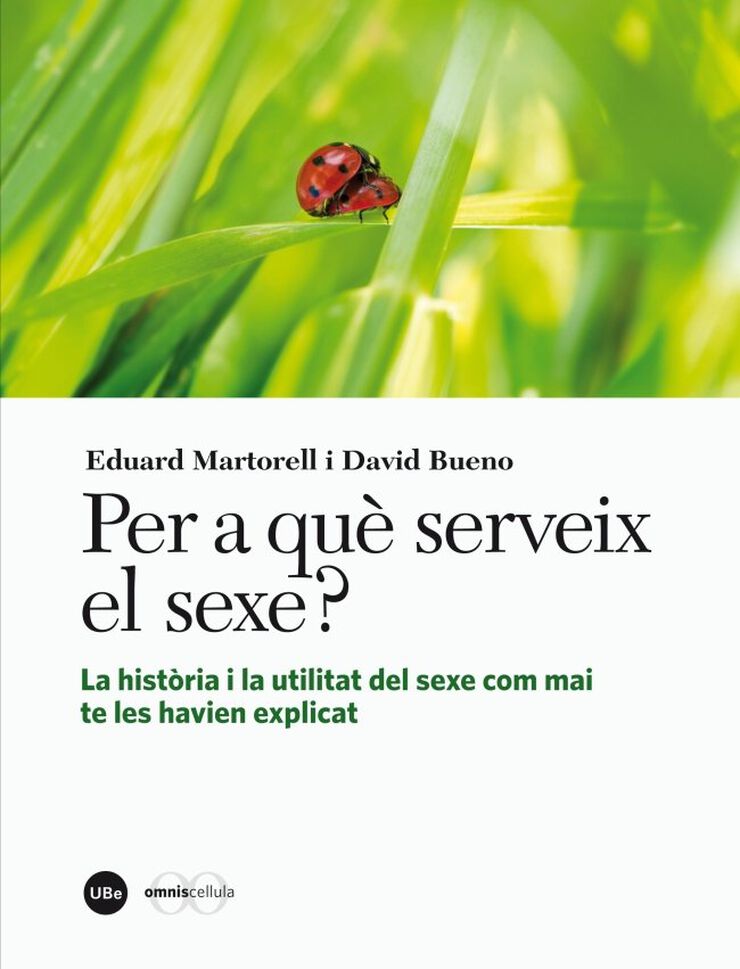 Per a què serveix el sexe? La història i la utilitat del sexe com mai te les havien explicat