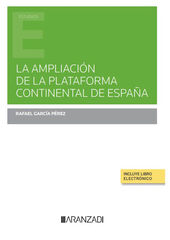La ampliaci&oacute;n de la plataforma continental de Espa&ntilde;a (Papel + e-book)