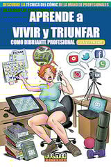Aprende a vivir y triunfar como dibujant Aprende a vivir y triunfar como dibujant