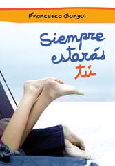 Siempre estarás tú (Alice y Lucas, una historia de amor 1) Siempre estarás tú (Alice y Lucas, una historia de amor 1)