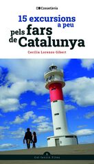 15 excursions a peu pels fars de Catalunya 15 excursions a peu pels fars de Catalunya