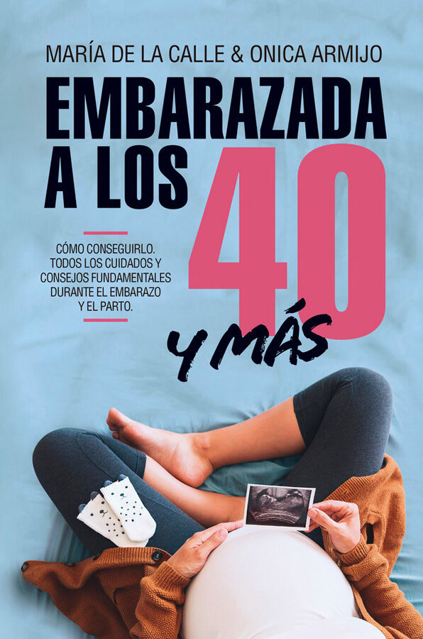 Embarazada a los 40 ... y m&aacute;s all&aacute;