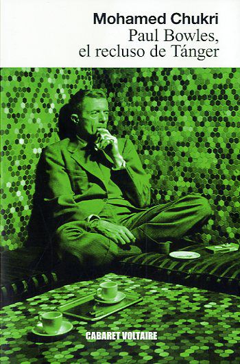 Paul Bowles, el recluso de T&aacute;nger