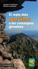 El repte dels 100 Cims a les comarques gironines El repte dels 100 Cims a les comarques gironines