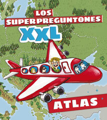 Los superpreguntones. Atlas XXL Los superpreguntones. Atlas XXL