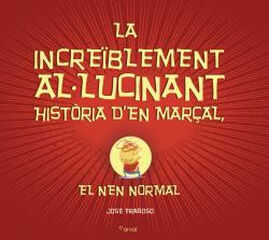La increïclement al·lucinant història d'en Marçal