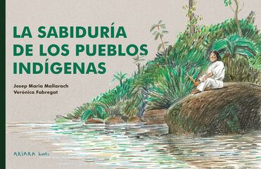 La sabiduría de los pueblos indígenas La sabiduría de los pueblos indígenas