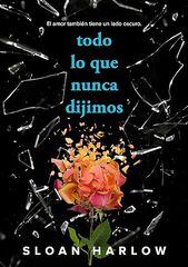 Todo lo que nunca dijimos Todo lo que nunca dijimos
