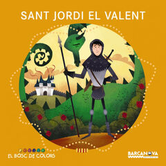 Sant Jordi el valent Sant Jordi el valent