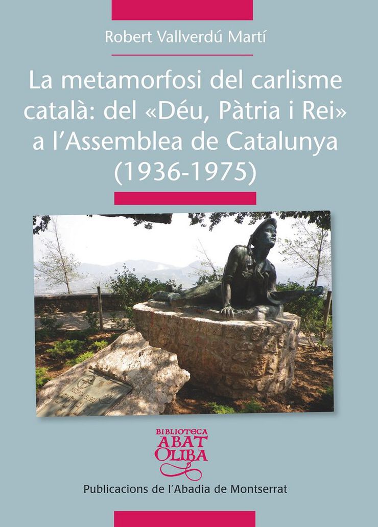 La metamorfosi del carlisme català: Del Déu Pàtria i Rei a l'Assemblea de Catalunya (1936-1975)