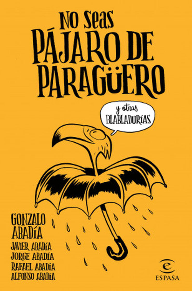 No seas pájaro de paragüero