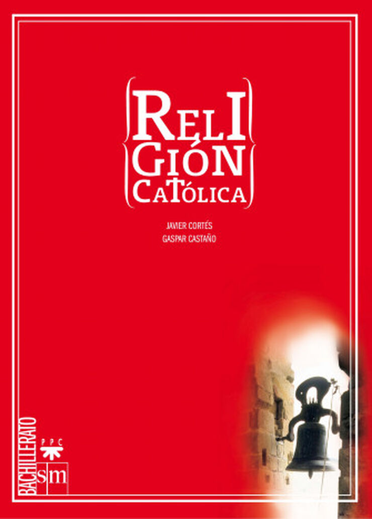 RELIGIÓN CATÓLICA 1º BACHILLERATO SM 9788467598643