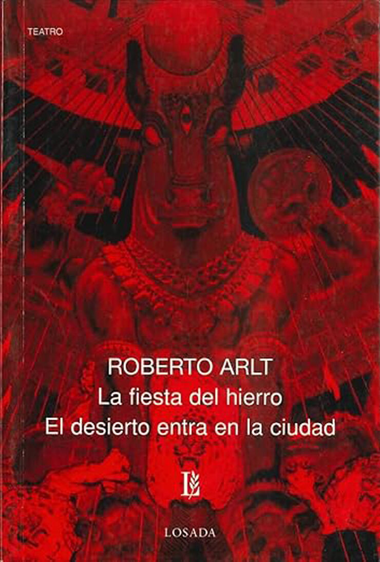 La fiesta del hierro / El desierto entra en la ciudad