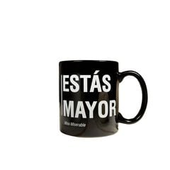 Taza ''Estás mayor''