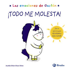 Las emociones de Gastón. ¡Todo me molesta! Las emociones de Gastón. ¡Todo me molesta!