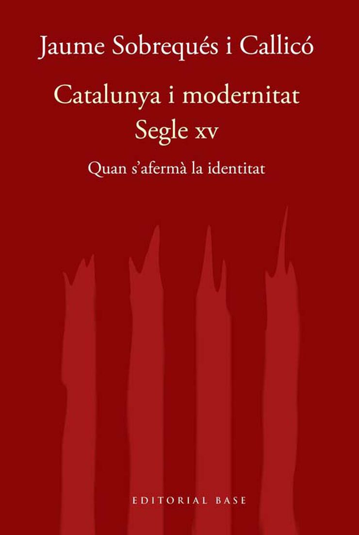 Catalunya, un país modern. Quan s'afermà la identitat nacional al segle XV