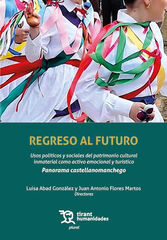 Regreso al futuro: usos pol&iacute;ticos y sociales del patrimonio cultural inmaterial como activo emocional y tur&iacute;stico