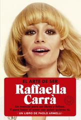 El arte de ser Raffaella Carrà El arte de ser Raffaella Carrà