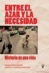 Entre el azar y la necesidad Entre el azar y la necesidad