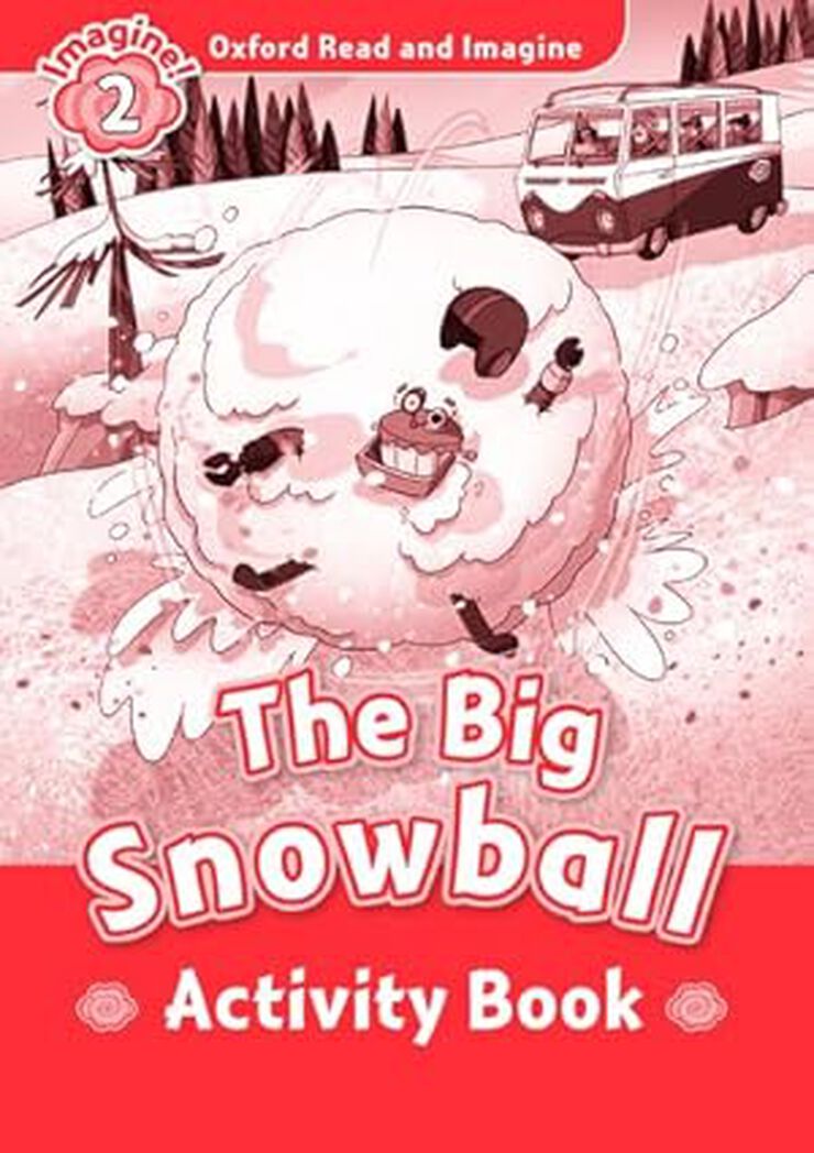 Oxford Read and Imagine 2. The Big Snowball Activity Book