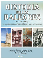 Historia de las Baleares (1780-2017) Historia de las Baleares (1780-2017)