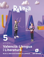 Valenci&agrave;: Llengua i Literatura. Bloc 2. reflexi&oacute; sobre la Llengua. 5 prim&agrave;ria. Revola