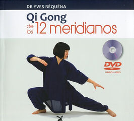 QI GONG DE LOS 12 MERIDIANOS QI GONG DE LOS 12 MERIDIANOS