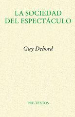 La sociedad del espectáculo La sociedad del espectáculo