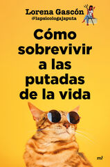 Cómo sobrevivir a las putadas de la vida Cómo sobrevivir a las putadas de la vida