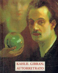 KAHLIL GIBRAN: AUTORRETRATO KAHLIL GIBRAN: AUTORRETRATO