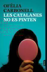 Les catalanes no es pinten Les catalanes no es pinten