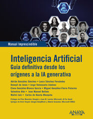 Inteligencia Artificial. Guia definitiva desde los orígenes a la IA generativa Inteligencia Artificial. Guia definitiva desde los orígenes a la IA generativa