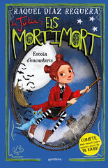 La Júlia i els Mortimort 3 - Escola d'encanteris La Júlia i els Mortimort 3 - Escola d'encanteris