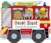 Osset Siset. Sobre rodes! Camió de bombers Osset Siset. Sobre rodes! Camió de bombers