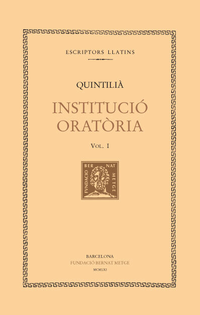 Instituci&oacute; orat&ograve;ria, vol. I: llibre I