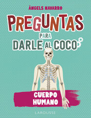 Preguntas para darle al coco. Cuerpo humano Preguntas para darle al coco. Cuerpo humano