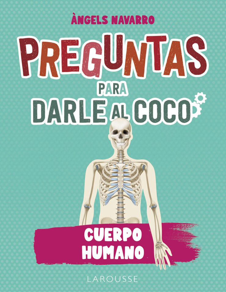 Preguntas para darle al coco. Cuerpo humano