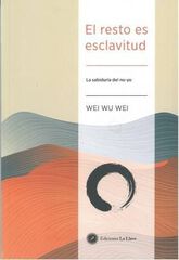 El resto es esclavitud El resto es esclavitud
