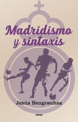 Madridismo y sintaxis Madridismo y sintaxis