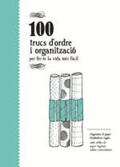 100 trucs d'ordre i organització 100 trucs d'ordre i organització