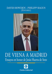 De Viena a Madrid. Ensayos en honor de Jes&uacute;s Huerta de Soto
