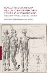 Horizontes de la Historia del cuerpo en las literaturas y culturas iberoamericanas Horizontes de la Historia del cuerpo en las literaturas y culturas iberoamericanas