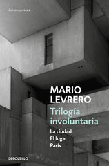 Trilogía involuntaria (La ciudad, El lugar, París)