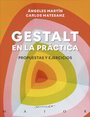 Gestalt en la práctica. Propuestas y ejercicios Gestalt en la práctica. Propuestas y ejercicios