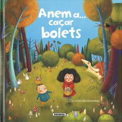 Anem a ... Caçar bolets Anem a ... Caçar bolets