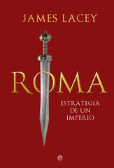 Roma, estrategia de un imperio Roma, estrategia de un imperio