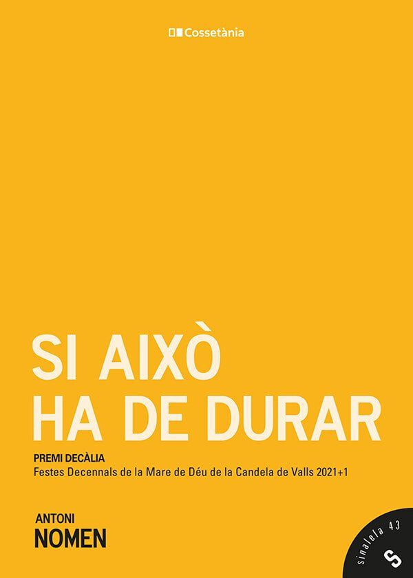 Si aix&ograve; ha de durar